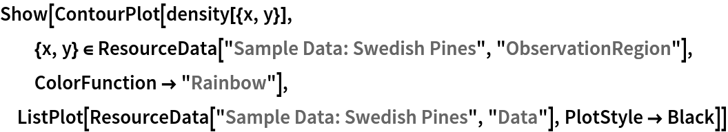 Show[ContourPlot[density[{x, y}], {x, y} \[Element] ResourceData[\!\(\*
TagBox["\"\<Sample Data: Swedish Pines\>\"",
#& ,
BoxID -> "ResourceTag-Sample Data: Swedish Pines-Input",
AutoDelete->True]\), "ObservationRegion"], ColorFunction -> "Rainbow"], ListPlot[ResourceData[\!\(\*
TagBox["\"\<Sample Data: Swedish Pines\>\"",
#& ,
BoxID -> "ResourceTag-Sample Data: Swedish Pines-Input",
AutoDelete->True]\), "Data"], PlotStyle -> Black]]