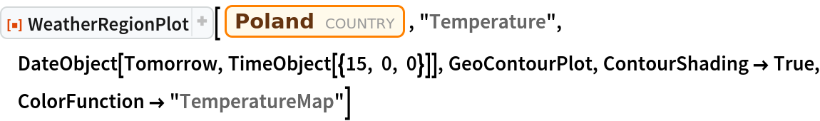 ResourceFunction["WeatherRegionPlot"][
 Entity["Country", "Poland"], "Temperature", DateObject[Tomorrow, TimeObject[{15, 0, 0}]], GeoContourPlot, ContourShading -> True, ColorFunction -> "TemperatureMap"]