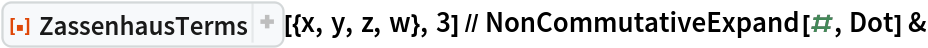 ResourceFunction["ZassenhausTerms"][{x, y, z, w}, 3] // NonCommutativeExpand[#, Dot] &