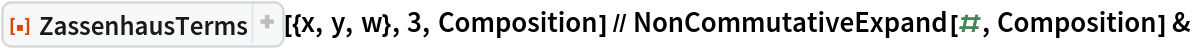 ResourceFunction["ZassenhausTerms"][{x, y, w}, 3, Composition] // NonCommutativeExpand[#, Composition] &