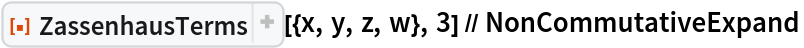 ResourceFunction["ZassenhausTerms"][{x, y, z, w}, 3] // NonCommutativeExpand