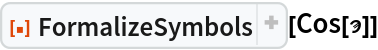 ResourceFunction["FormalizeSymbols"][Cos[\[Sampi]]]