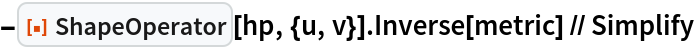 -ResourceFunction["ShapeOperator"][hp, {u, v}].Inverse[
    metric] // Simplify