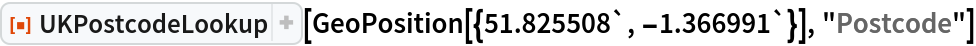 ResourceFunction["UKPostcodeLookup"][
 GeoPosition[{51.825508`, -1.366991`}], "Postcode"]