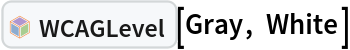 InterpretationBox[FrameBox[TagBox[TooltipBox[PaneBox[GridBox[List[List[GraphicsBox[List[Thickness[0.0025`], List[FaceForm[List[RGBColor[0.9607843137254902`, 0.5058823529411764`, 0.19607843137254902`], Opacity[1.`]]], FilledCurveBox[List[List[List[0, 2, 0], List[0, 1, 0], List[0, 1, 0], List[0, 1, 0], List[0, 1, 0]], List[List[0, 2, 0], List[0, 1, 0], List[0, 1, 0], List[0, 1, 0], List[0, 1, 0]], List[List[0, 2, 0], List[0, 1, 0], List[0, 1, 0], List[0, 1, 0], List[0, 1, 0], List[0, 1, 0]], List[List[0, 2, 0], List[1, 3, 3], List[0, 1, 0], List[1, 3, 3], List[0, 1, 0], List[1, 3, 3], List[0, 1, 0], List[1, 3, 3], List[1, 3, 3], List[0, 1, 0], List[1, 3, 3], List[0, 1, 0], List[1, 3, 3]]], List[List[List[205.`, 22.863691329956055`], List[205.`, 212.31669425964355`], List[246.01799774169922`, 235.99870109558105`], List[369.0710144042969`, 307.0436840057373`], List[369.0710144042969`, 117.59068870544434`], List[205.`, 22.863691329956055`]], List[List[30.928985595703125`, 307.0436840057373`], List[153.98200225830078`, 235.99870109558105`], List[195.`, 212.31669425964355`], List[195.`, 22.863691329956055`], List[30.928985595703125`, 117.59068870544434`], List[30.928985595703125`, 307.0436840057373`]], List[List[200.`, 410.42970085144043`], List[364.0710144042969`, 315.7036876678467`], List[241.01799774169922`, 244.65868949890137`], List[200.`, 220.97669792175293`], List[158.98200225830078`, 244.65868949890137`], List[35.928985595703125`, 315.7036876678467`], List[200.`, 410.42970085144043`]], List[List[376.5710144042969`, 320.03370475769043`], List[202.5`, 420.53370475769043`], List[200.95300006866455`, 421.42667961120605`], List[199.04699993133545`, 421.42667961120605`], List[197.5`, 420.53370475769043`], List[23.428985595703125`, 320.03370475769043`], List[21.882003784179688`, 319.1406993865967`], List[20.928985595703125`, 317.4896984100342`], List[20.928985595703125`, 315.7036876678467`], List[20.928985595703125`, 114.70369529724121`], List[20.928985595703125`, 112.91769218444824`], List[21.882003784179688`, 111.26669120788574`], List[23.428985595703125`, 110.37369346618652`], List[197.5`, 9.87369155883789`], List[198.27300024032593`, 9.426692008972168`], List[199.13700008392334`, 9.203690528869629`], List[200.`, 9.203690528869629`], List[200.86299991607666`, 9.203690528869629`], List[201.72699999809265`, 9.426692008972168`], List[202.5`, 9.87369155883789`], List[376.5710144042969`, 110.37369346618652`], List[378.1179962158203`, 111.26669120788574`], List[379.0710144042969`, 112.91769218444824`], List[379.0710144042969`, 114.70369529724121`], List[379.0710144042969`, 315.7036876678467`], List[379.0710144042969`, 317.4896984100342`], List[378.1179962158203`, 319.1406993865967`], List[376.5710144042969`, 320.03370475769043`]]]]], List[FaceForm[List[RGBColor[0.5529411764705883`, 0.6745098039215687`, 0.8117647058823529`], Opacity[1.`]]], FilledCurveBox[List[List[List[0, 2, 0], List[0, 1, 0], List[0, 1, 0], List[0, 1, 0]]], List[List[List[44.92900085449219`, 282.59088134765625`], List[181.00001525878906`, 204.0298843383789`], List[181.00001525878906`, 46.90887451171875`], List[44.92900085449219`, 125.46986389160156`], List[44.92900085449219`, 282.59088134765625`]]]]], List[FaceForm[List[RGBColor[0.6627450980392157`, 0.803921568627451`, 0.5686274509803921`], Opacity[1.`]]], FilledCurveBox[List[List[List[0, 2, 0], List[0, 1, 0], List[0, 1, 0], List[0, 1, 0]]], List[List[List[355.0710144042969`, 282.59088134765625`], List[355.0710144042969`, 125.46986389160156`], List[219.`, 46.90887451171875`], List[219.`, 204.0298843383789`], List[355.0710144042969`, 282.59088134765625`]]]]], List[FaceForm[List[RGBColor[0.6901960784313725`, 0.5882352941176471`, 0.8117647058823529`], Opacity[1.`]]], FilledCurveBox[List[List[List[0, 2, 0], List[0, 1, 0], List[0, 1, 0], List[0, 1, 0]]], List[List[List[200.`, 394.0606994628906`], List[336.0710144042969`, 315.4997024536133`], List[200.`, 236.93968200683594`], List[63.928985595703125`, 315.4997024536133`], List[200.`, 394.0606994628906`]]]]]], List[Rule[BaselinePosition, Scaled[0.15`]], Rule[ImageSize, 10], Rule[ImageSize, 15]]], StyleBox[RowBox[List["WCAGLevel", " "]], Rule[ShowAutoStyles, False], Rule[ShowStringCharacters, False], Rule[FontSize, Times[0.9`, Inherited]], Rule[FontColor, GrayLevel[0.1`]]]]], Rule[GridBoxSpacings, List[Rule["Columns", List[List[0.25`]]]]]], Rule[Alignment, List[Left, Baseline]], Rule[BaselinePosition, Baseline], Rule[FrameMargins, List[List[3, 0], List[0, 0]]], Rule[BaseStyle, List[Rule[LineSpacing, List[0, 0]], Rule[LineBreakWithin, False]]]], RowBox[List["PacletSymbol", "[", RowBox[List["\"Wolfram/AccessibleColors\"", ",", "\"Wolfram`AccessibleColors`WCAGLevel\""]], "]"]], Rule[TooltipStyle, List[Rule[ShowAutoStyles, True], Rule[ShowStringCharacters, True]]]], Function[Annotation[Slot[1], Style[Defer[PacletSymbol["Wolfram/AccessibleColors", "Wolfram`AccessibleColors`WCAGLevel"]], Rule[ShowStringCharacters, True]], "Tooltip"]]], Rule[Background, RGBColor[0.968`, 0.976`, 0.984`]], Rule[BaselinePosition, Baseline], Rule[DefaultBaseStyle, List[]], Rule[FrameMargins, List[List[0, 0], List[1, 1]]], Rule[FrameStyle, RGBColor[0.831`, 0.847`, 0.85`]], Rule[RoundingRadius, 4]], PacletSymbol["Wolfram/AccessibleColors", "Wolfram`AccessibleColors`WCAGLevel"], Rule[Selectable, False], Rule[SelectWithContents, True], Rule[BoxID, "PacletSymbolBox"]][Gray, White]