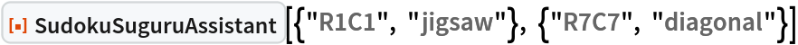 ResourceFunction["SudokuSuguruAssistant", ResourceVersion->"1.0.0"][{"R1C1", "jigsaw"}, {"R7C7", "diagonal"}]