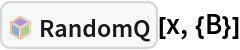 InterpretationBox[FrameBox[TagBox[TooltipBox[PaneBox[GridBox[List[List[GraphicsBox[List[Thickness[0.0025`], List[FaceForm[List[RGBColor[0.9607843137254902`, 0.5058823529411764`, 0.19607843137254902`], Opacity[1.`]]], FilledCurveBox[List[List[List[0, 2, 0], List[0, 1, 0], List[0, 1, 0], List[0, 1, 0], List[0, 1, 0]], List[List[0, 2, 0], List[0, 1, 0], List[0, 1, 0], List[0, 1, 0], List[0, 1, 0]], List[List[0, 2, 0], List[0, 1, 0], List[0, 1, 0], List[0, 1, 0], List[0, 1, 0], List[0, 1, 0]], List[List[0, 2, 0], List[1, 3, 3], List[0, 1, 0], List[1, 3, 3], List[0, 1, 0], List[1, 3, 3], List[0, 1, 0], List[1, 3, 3], List[1, 3, 3], List[0, 1, 0], List[1, 3, 3], List[0, 1, 0], List[1, 3, 3]]], List[List[List[205.`, 22.863691329956055`], List[205.`, 212.31669425964355`], List[246.01799774169922`, 235.99870109558105`], List[369.0710144042969`, 307.0436840057373`], List[369.0710144042969`, 117.59068870544434`], List[205.`, 22.863691329956055`]], List[List[30.928985595703125`, 307.0436840057373`], List[153.98200225830078`, 235.99870109558105`], List[195.`, 212.31669425964355`], List[195.`, 22.863691329956055`], List[30.928985595703125`, 117.59068870544434`], List[30.928985595703125`, 307.0436840057373`]], List[List[200.`, 410.42970085144043`], List[364.0710144042969`, 315.7036876678467`], List[241.01799774169922`, 244.65868949890137`], List[200.`, 220.97669792175293`], List[158.98200225830078`, 244.65868949890137`], List[35.928985595703125`, 315.7036876678467`], List[200.`, 410.42970085144043`]], List[List[376.5710144042969`, 320.03370475769043`], List[202.5`, 420.53370475769043`], List[200.95300006866455`, 421.42667961120605`], List[199.04699993133545`, 421.42667961120605`], List[197.5`, 420.53370475769043`], List[23.428985595703125`, 320.03370475769043`], List[21.882003784179688`, 319.1406993865967`], List[20.928985595703125`, 317.4896984100342`], List[20.928985595703125`, 315.7036876678467`], List[20.928985595703125`, 114.70369529724121`], List[20.928985595703125`, 112.91769218444824`], List[21.882003784179688`, 111.26669120788574`], List[23.428985595703125`, 110.37369346618652`], List[197.5`, 9.87369155883789`], List[198.27300024032593`, 9.426692008972168`], List[199.13700008392334`, 9.203690528869629`], List[200.`, 9.203690528869629`], List[200.86299991607666`, 9.203690528869629`], List[201.72699999809265`, 9.426692008972168`], List[202.5`, 9.87369155883789`], List[376.5710144042969`, 110.37369346618652`], List[378.1179962158203`, 111.26669120788574`], List[379.0710144042969`, 112.91769218444824`], List[379.0710144042969`, 114.70369529724121`], List[379.0710144042969`, 315.7036876678467`], List[379.0710144042969`, 317.4896984100342`], List[378.1179962158203`, 319.1406993865967`], List[376.5710144042969`, 320.03370475769043`]]]]], List[FaceForm[List[RGBColor[0.5529411764705883`, 0.6745098039215687`, 0.8117647058823529`], Opacity[1.`]]], FilledCurveBox[List[List[List[0, 2, 0], List[0, 1, 0], List[0, 1, 0], List[0, 1, 0]]], List[List[List[44.92900085449219`, 282.59088134765625`], List[181.00001525878906`, 204.0298843383789`], List[181.00001525878906`, 46.90887451171875`], List[44.92900085449219`, 125.46986389160156`], List[44.92900085449219`, 282.59088134765625`]]]]], List[FaceForm[List[RGBColor[0.6627450980392157`, 0.803921568627451`, 0.5686274509803921`], Opacity[1.`]]], FilledCurveBox[List[List[List[0, 2, 0], List[0, 1, 0], List[0, 1, 0], List[0, 1, 0]]], List[List[List[355.0710144042969`, 282.59088134765625`], List[355.0710144042969`, 125.46986389160156`], List[219.`, 46.90887451171875`], List[219.`, 204.0298843383789`], List[355.0710144042969`, 282.59088134765625`]]]]], List[FaceForm[List[RGBColor[0.6901960784313725`, 0.5882352941176471`, 0.8117647058823529`], Opacity[1.`]]], FilledCurveBox[List[List[List[0, 2, 0], List[0, 1, 0], List[0, 1, 0], List[0, 1, 0]]], List[List[List[200.`, 394.0606994628906`], List[336.0710144042969`, 315.4997024536133`], List[200.`, 236.93968200683594`], List[63.928985595703125`, 315.4997024536133`], List[200.`, 394.0606994628906`]]]]]], List[Rule[BaselinePosition, Scaled[0.15`]], Rule[ImageSize, 10], Rule[ImageSize, 15]]], StyleBox[RowBox[List["RandomQ", " "]], Rule[ShowAutoStyles, False], Rule[ShowStringCharacters, False], Rule[FontSize, Times[0.9`, Inherited]], Rule[FontColor, GrayLevel[0.1`]]]]], Rule[GridBoxSpacings, List[Rule["Columns", List[List[0.25`]]]]]], Rule[Alignment, List[Left, Baseline]], Rule[BaselinePosition, Baseline], Rule[FrameMargins, List[List[3, 0], List[0, 0]]], Rule[BaseStyle, List[Rule[LineSpacing, List[0, 0]], Rule[LineBreakWithin, False]]]], RowBox[List["PacletSymbol", "[", RowBox[List["\"FernandoDuarte/Itovsn3\"", ",", "\"FernandoDuarte`Itovsn3`RandomQ\""]], "]"]], Rule[TooltipStyle, List[Rule[ShowAutoStyles, True], Rule[ShowStringCharacters, True]]]], Function[Annotation[Slot[1], Style[Defer[PacletSymbol["FernandoDuarte/Itovsn3", "FernandoDuarte`Itovsn3`RandomQ"]], Rule[ShowStringCharacters, True]], "Tooltip"]]], Rule[Background, RGBColor[0.968`, 0.976`, 0.984`]], Rule[BaselinePosition, Baseline], Rule[DefaultBaseStyle, List[]], Rule[FrameMargins, List[List[0, 0], List[1, 1]]], Rule[FrameStyle, RGBColor[0.831`, 0.847`, 0.85`]], Rule[RoundingRadius, 4]], PacletSymbol["FernandoDuarte/Itovsn3", "FernandoDuarte`Itovsn3`RandomQ"], Rule[Selectable, False], Rule[SelectWithContents, True], Rule[BoxID, "PacletSymbolBox"]][x, {B}]