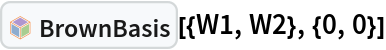 InterpretationBox[FrameBox[TagBox[TooltipBox[PaneBox[GridBox[List[List[GraphicsBox[List[Thickness[0.0025`], List[FaceForm[List[RGBColor[0.9607843137254902`, 0.5058823529411764`, 0.19607843137254902`], Opacity[1.`]]], FilledCurveBox[List[List[List[0, 2, 0], List[0, 1, 0], List[0, 1, 0], List[0, 1, 0], List[0, 1, 0]], List[List[0, 2, 0], List[0, 1, 0], List[0, 1, 0], List[0, 1, 0], List[0, 1, 0]], List[List[0, 2, 0], List[0, 1, 0], List[0, 1, 0], List[0, 1, 0], List[0, 1, 0], List[0, 1, 0]], List[List[0, 2, 0], List[1, 3, 3], List[0, 1, 0], List[1, 3, 3], List[0, 1, 0], List[1, 3, 3], List[0, 1, 0], List[1, 3, 3], List[1, 3, 3], List[0, 1, 0], List[1, 3, 3], List[0, 1, 0], List[1, 3, 3]]], List[List[List[205.`, 22.863691329956055`], List[205.`, 212.31669425964355`], List[246.01799774169922`, 235.99870109558105`], List[369.0710144042969`, 307.0436840057373`], List[369.0710144042969`, 117.59068870544434`], List[205.`, 22.863691329956055`]], List[List[30.928985595703125`, 307.0436840057373`], List[153.98200225830078`, 235.99870109558105`], List[195.`, 212.31669425964355`], List[195.`, 22.863691329956055`], List[30.928985595703125`, 117.59068870544434`], List[30.928985595703125`, 307.0436840057373`]], List[List[200.`, 410.42970085144043`], List[364.0710144042969`, 315.7036876678467`], List[241.01799774169922`, 244.65868949890137`], List[200.`, 220.97669792175293`], List[158.98200225830078`, 244.65868949890137`], List[35.928985595703125`, 315.7036876678467`], List[200.`, 410.42970085144043`]], List[List[376.5710144042969`, 320.03370475769043`], List[202.5`, 420.53370475769043`], List[200.95300006866455`, 421.42667961120605`], List[199.04699993133545`, 421.42667961120605`], List[197.5`, 420.53370475769043`], List[23.428985595703125`, 320.03370475769043`], List[21.882003784179688`, 319.1406993865967`], List[20.928985595703125`, 317.4896984100342`], List[20.928985595703125`, 315.7036876678467`], List[20.928985595703125`, 114.70369529724121`], List[20.928985595703125`, 112.91769218444824`], List[21.882003784179688`, 111.26669120788574`], List[23.428985595703125`, 110.37369346618652`], List[197.5`, 9.87369155883789`], List[198.27300024032593`, 9.426692008972168`], List[199.13700008392334`, 9.203690528869629`], List[200.`, 9.203690528869629`], List[200.86299991607666`, 9.203690528869629`], List[201.72699999809265`, 9.426692008972168`], List[202.5`, 9.87369155883789`], List[376.5710144042969`, 110.37369346618652`], List[378.1179962158203`, 111.26669120788574`], List[379.0710144042969`, 112.91769218444824`], List[379.0710144042969`, 114.70369529724121`], List[379.0710144042969`, 315.7036876678467`], List[379.0710144042969`, 317.4896984100342`], List[378.1179962158203`, 319.1406993865967`], List[376.5710144042969`, 320.03370475769043`]]]]], List[FaceForm[List[RGBColor[0.5529411764705883`, 0.6745098039215687`, 0.8117647058823529`], Opacity[1.`]]], FilledCurveBox[List[List[List[0, 2, 0], List[0, 1, 0], List[0, 1, 0], List[0, 1, 0]]], List[List[List[44.92900085449219`, 282.59088134765625`], List[181.00001525878906`, 204.0298843383789`], List[181.00001525878906`, 46.90887451171875`], List[44.92900085449219`, 125.46986389160156`], List[44.92900085449219`, 282.59088134765625`]]]]], List[FaceForm[List[RGBColor[0.6627450980392157`, 0.803921568627451`, 0.5686274509803921`], Opacity[1.`]]], FilledCurveBox[List[List[List[0, 2, 0], List[0, 1, 0], List[0, 1, 0], List[0, 1, 0]]], List[List[List[355.0710144042969`, 282.59088134765625`], List[355.0710144042969`, 125.46986389160156`], List[219.`, 46.90887451171875`], List[219.`, 204.0298843383789`], List[355.0710144042969`, 282.59088134765625`]]]]], List[FaceForm[List[RGBColor[0.6901960784313725`, 0.5882352941176471`, 0.8117647058823529`], Opacity[1.`]]], FilledCurveBox[List[List[List[0, 2, 0], List[0, 1, 0], List[0, 1, 0], List[0, 1, 0]]], List[List[List[200.`, 394.0606994628906`], List[336.0710144042969`, 315.4997024536133`], List[200.`, 236.93968200683594`], List[63.928985595703125`, 315.4997024536133`], List[200.`, 394.0606994628906`]]]]]], List[Rule[BaselinePosition, Scaled[0.15`]], Rule[ImageSize, 10], Rule[ImageSize, 15]]], StyleBox[RowBox[List["BrownBasis", " "]], Rule[ShowAutoStyles, False], Rule[ShowStringCharacters, False], Rule[FontSize, Times[0.9`, Inherited]], Rule[FontColor, GrayLevel[0.1`]]]]], Rule[GridBoxSpacings, List[Rule["Columns", List[List[0.25`]]]]]], Rule[Alignment, List[Left, Baseline]], Rule[BaselinePosition, Baseline], Rule[FrameMargins, List[List[3, 0], List[0, 0]]], Rule[BaseStyle, List[Rule[LineSpacing, List[0, 0]], Rule[LineBreakWithin, False]]]], RowBox[List["PacletSymbol", "[", RowBox[List["\"FernandoDuarte/Itovsn3\"", ",", "\"FernandoDuarte`Itovsn3`BrownBasis\""]], "]"]], Rule[TooltipStyle, List[Rule[ShowAutoStyles, True], Rule[ShowStringCharacters, True]]]], Function[Annotation[Slot[1], Style[Defer[PacletSymbol["FernandoDuarte/Itovsn3", "FernandoDuarte`Itovsn3`BrownBasis"]], Rule[ShowStringCharacters, True]], "Tooltip"]]], Rule[Background, RGBColor[0.968`, 0.976`, 0.984`]], Rule[BaselinePosition, Baseline], Rule[DefaultBaseStyle, List[]], Rule[FrameMargins, List[List[0, 0], List[1, 1]]], Rule[FrameStyle, RGBColor[0.831`, 0.847`, 0.85`]], Rule[RoundingRadius, 4]], PacletSymbol["FernandoDuarte/Itovsn3", "FernandoDuarte`Itovsn3`BrownBasis"], Rule[Selectable, False], Rule[SelectWithContents, True], Rule[BoxID, "PacletSymbolBox"]][{W1, W2}, {0, 0}]