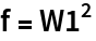f = W1^2