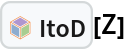 InterpretationBox[FrameBox[TagBox[TooltipBox[PaneBox[GridBox[List[List[GraphicsBox[List[Thickness[0.0025`], List[FaceForm[List[RGBColor[0.9607843137254902`, 0.5058823529411764`, 0.19607843137254902`], Opacity[1.`]]], FilledCurveBox[List[List[List[0, 2, 0], List[0, 1, 0], List[0, 1, 0], List[0, 1, 0], List[0, 1, 0]], List[List[0, 2, 0], List[0, 1, 0], List[0, 1, 0], List[0, 1, 0], List[0, 1, 0]], List[List[0, 2, 0], List[0, 1, 0], List[0, 1, 0], List[0, 1, 0], List[0, 1, 0], List[0, 1, 0]], List[List[0, 2, 0], List[1, 3, 3], List[0, 1, 0], List[1, 3, 3], List[0, 1, 0], List[1, 3, 3], List[0, 1, 0], List[1, 3, 3], List[1, 3, 3], List[0, 1, 0], List[1, 3, 3], List[0, 1, 0], List[1, 3, 3]]], List[List[List[205.`, 22.863691329956055`], List[205.`, 212.31669425964355`], List[246.01799774169922`, 235.99870109558105`], List[369.0710144042969`, 307.0436840057373`], List[369.0710144042969`, 117.59068870544434`], List[205.`, 22.863691329956055`]], List[List[30.928985595703125`, 307.0436840057373`], List[153.98200225830078`, 235.99870109558105`], List[195.`, 212.31669425964355`], List[195.`, 22.863691329956055`], List[30.928985595703125`, 117.59068870544434`], List[30.928985595703125`, 307.0436840057373`]], List[List[200.`, 410.42970085144043`], List[364.0710144042969`, 315.7036876678467`], List[241.01799774169922`, 244.65868949890137`], List[200.`, 220.97669792175293`], List[158.98200225830078`, 244.65868949890137`], List[35.928985595703125`, 315.7036876678467`], List[200.`, 410.42970085144043`]], List[List[376.5710144042969`, 320.03370475769043`], List[202.5`, 420.53370475769043`], List[200.95300006866455`, 421.42667961120605`], List[199.04699993133545`, 421.42667961120605`], List[197.5`, 420.53370475769043`], List[23.428985595703125`, 320.03370475769043`], List[21.882003784179688`, 319.1406993865967`], List[20.928985595703125`, 317.4896984100342`], List[20.928985595703125`, 315.7036876678467`], List[20.928985595703125`, 114.70369529724121`], List[20.928985595703125`, 112.91769218444824`], List[21.882003784179688`, 111.26669120788574`], List[23.428985595703125`, 110.37369346618652`], List[197.5`, 9.87369155883789`], List[198.27300024032593`, 9.426692008972168`], List[199.13700008392334`, 9.203690528869629`], List[200.`, 9.203690528869629`], List[200.86299991607666`, 9.203690528869629`], List[201.72699999809265`, 9.426692008972168`], List[202.5`, 9.87369155883789`], List[376.5710144042969`, 110.37369346618652`], List[378.1179962158203`, 111.26669120788574`], List[379.0710144042969`, 112.91769218444824`], List[379.0710144042969`, 114.70369529724121`], List[379.0710144042969`, 315.7036876678467`], List[379.0710144042969`, 317.4896984100342`], List[378.1179962158203`, 319.1406993865967`], List[376.5710144042969`, 320.03370475769043`]]]]], List[FaceForm[List[RGBColor[0.5529411764705883`, 0.6745098039215687`, 0.8117647058823529`], Opacity[1.`]]], FilledCurveBox[List[List[List[0, 2, 0], List[0, 1, 0], List[0, 1, 0], List[0, 1, 0]]], List[List[List[44.92900085449219`, 282.59088134765625`], List[181.00001525878906`, 204.0298843383789`], List[181.00001525878906`, 46.90887451171875`], List[44.92900085449219`, 125.46986389160156`], List[44.92900085449219`, 282.59088134765625`]]]]], List[FaceForm[List[RGBColor[0.6627450980392157`, 0.803921568627451`, 0.5686274509803921`], Opacity[1.`]]], FilledCurveBox[List[List[List[0, 2, 0], List[0, 1, 0], List[0, 1, 0], List[0, 1, 0]]], List[List[List[355.0710144042969`, 282.59088134765625`], List[355.0710144042969`, 125.46986389160156`], List[219.`, 46.90887451171875`], List[219.`, 204.0298843383789`], List[355.0710144042969`, 282.59088134765625`]]]]], List[FaceForm[List[RGBColor[0.6901960784313725`, 0.5882352941176471`, 0.8117647058823529`], Opacity[1.`]]], FilledCurveBox[List[List[List[0, 2, 0], List[0, 1, 0], List[0, 1, 0], List[0, 1, 0]]], List[List[List[200.`, 394.0606994628906`], List[336.0710144042969`, 315.4997024536133`], List[200.`, 236.93968200683594`], List[63.928985595703125`, 315.4997024536133`], List[200.`, 394.0606994628906`]]]]]], List[Rule[BaselinePosition, Scaled[0.15`]], Rule[ImageSize, 10], Rule[ImageSize, 15]]], StyleBox[RowBox[List["ItoD", " "]], Rule[ShowAutoStyles, False], Rule[ShowStringCharacters, False], Rule[FontSize, Times[0.9`, Inherited]], Rule[FontColor, GrayLevel[0.1`]]]]], Rule[GridBoxSpacings, List[Rule["Columns", List[List[0.25`]]]]]], Rule[Alignment, List[Left, Baseline]], Rule[BaselinePosition, Baseline], Rule[FrameMargins, List[List[3, 0], List[0, 0]]], Rule[BaseStyle, List[Rule[LineSpacing, List[0, 0]], Rule[LineBreakWithin, False]]]], RowBox[List["PacletSymbol", "[", RowBox[List["\"FernandoDuarte/Itovsn3\"", ",", "\"FernandoDuarte`Itovsn3`ItoD\""]], "]"]], Rule[TooltipStyle, List[Rule[ShowAutoStyles, True], Rule[ShowStringCharacters, True]]]], Function[Annotation[Slot[1], Style[Defer[PacletSymbol["FernandoDuarte/Itovsn3", "FernandoDuarte`Itovsn3`ItoD"]], Rule[ShowStringCharacters, True]], "Tooltip"]]], Rule[Background, RGBColor[0.968`, 0.976`, 0.984`]], Rule[BaselinePosition, Baseline], Rule[DefaultBaseStyle, List[]], Rule[FrameMargins, List[List[0, 0], List[1, 1]]], Rule[FrameStyle, RGBColor[0.831`, 0.847`, 0.85`]], Rule[RoundingRadius, 4]], PacletSymbol["FernandoDuarte/Itovsn3", "FernandoDuarte`Itovsn3`ItoD"], Rule[Selectable, False], Rule[SelectWithContents, True], Rule[BoxID, "PacletSymbolBox"]][Z]
