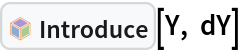 InterpretationBox[FrameBox[TagBox[TooltipBox[PaneBox[GridBox[List[List[GraphicsBox[List[Thickness[0.0025`], List[FaceForm[List[RGBColor[0.9607843137254902`, 0.5058823529411764`, 0.19607843137254902`], Opacity[1.`]]], FilledCurveBox[List[List[List[0, 2, 0], List[0, 1, 0], List[0, 1, 0], List[0, 1, 0], List[0, 1, 0]], List[List[0, 2, 0], List[0, 1, 0], List[0, 1, 0], List[0, 1, 0], List[0, 1, 0]], List[List[0, 2, 0], List[0, 1, 0], List[0, 1, 0], List[0, 1, 0], List[0, 1, 0], List[0, 1, 0]], List[List[0, 2, 0], List[1, 3, 3], List[0, 1, 0], List[1, 3, 3], List[0, 1, 0], List[1, 3, 3], List[0, 1, 0], List[1, 3, 3], List[1, 3, 3], List[0, 1, 0], List[1, 3, 3], List[0, 1, 0], List[1, 3, 3]]], List[List[List[205.`, 22.863691329956055`], List[205.`, 212.31669425964355`], List[246.01799774169922`, 235.99870109558105`], List[369.0710144042969`, 307.0436840057373`], List[369.0710144042969`, 117.59068870544434`], List[205.`, 22.863691329956055`]], List[List[30.928985595703125`, 307.0436840057373`], List[153.98200225830078`, 235.99870109558105`], List[195.`, 212.31669425964355`], List[195.`, 22.863691329956055`], List[30.928985595703125`, 117.59068870544434`], List[30.928985595703125`, 307.0436840057373`]], List[List[200.`, 410.42970085144043`], List[364.0710144042969`, 315.7036876678467`], List[241.01799774169922`, 244.65868949890137`], List[200.`, 220.97669792175293`], List[158.98200225830078`, 244.65868949890137`], List[35.928985595703125`, 315.7036876678467`], List[200.`, 410.42970085144043`]], List[List[376.5710144042969`, 320.03370475769043`], List[202.5`, 420.53370475769043`], List[200.95300006866455`, 421.42667961120605`], List[199.04699993133545`, 421.42667961120605`], List[197.5`, 420.53370475769043`], List[23.428985595703125`, 320.03370475769043`], List[21.882003784179688`, 319.1406993865967`], List[20.928985595703125`, 317.4896984100342`], List[20.928985595703125`, 315.7036876678467`], List[20.928985595703125`, 114.70369529724121`], List[20.928985595703125`, 112.91769218444824`], List[21.882003784179688`, 111.26669120788574`], List[23.428985595703125`, 110.37369346618652`], List[197.5`, 9.87369155883789`], List[198.27300024032593`, 9.426692008972168`], List[199.13700008392334`, 9.203690528869629`], List[200.`, 9.203690528869629`], List[200.86299991607666`, 9.203690528869629`], List[201.72699999809265`, 9.426692008972168`], List[202.5`, 9.87369155883789`], List[376.5710144042969`, 110.37369346618652`], List[378.1179962158203`, 111.26669120788574`], List[379.0710144042969`, 112.91769218444824`], List[379.0710144042969`, 114.70369529724121`], List[379.0710144042969`, 315.7036876678467`], List[379.0710144042969`, 317.4896984100342`], List[378.1179962158203`, 319.1406993865967`], List[376.5710144042969`, 320.03370475769043`]]]]], List[FaceForm[List[RGBColor[0.5529411764705883`, 0.6745098039215687`, 0.8117647058823529`], Opacity[1.`]]], FilledCurveBox[List[List[List[0, 2, 0], List[0, 1, 0], List[0, 1, 0], List[0, 1, 0]]], List[List[List[44.92900085449219`, 282.59088134765625`], List[181.00001525878906`, 204.0298843383789`], List[181.00001525878906`, 46.90887451171875`], List[44.92900085449219`, 125.46986389160156`], List[44.92900085449219`, 282.59088134765625`]]]]], List[FaceForm[List[RGBColor[0.6627450980392157`, 0.803921568627451`, 0.5686274509803921`], Opacity[1.`]]], FilledCurveBox[List[List[List[0, 2, 0], List[0, 1, 0], List[0, 1, 0], List[0, 1, 0]]], List[List[List[355.0710144042969`, 282.59088134765625`], List[355.0710144042969`, 125.46986389160156`], List[219.`, 46.90887451171875`], List[219.`, 204.0298843383789`], List[355.0710144042969`, 282.59088134765625`]]]]], List[FaceForm[List[RGBColor[0.6901960784313725`, 0.5882352941176471`, 0.8117647058823529`], Opacity[1.`]]], FilledCurveBox[List[List[List[0, 2, 0], List[0, 1, 0], List[0, 1, 0], List[0, 1, 0]]], List[List[List[200.`, 394.0606994628906`], List[336.0710144042969`, 315.4997024536133`], List[200.`, 236.93968200683594`], List[63.928985595703125`, 315.4997024536133`], List[200.`, 394.0606994628906`]]]]]], List[Rule[BaselinePosition, Scaled[0.15`]], Rule[ImageSize, 10], Rule[ImageSize, 15]]], StyleBox[RowBox[List["Introduce", " "]], Rule[ShowAutoStyles, False], Rule[ShowStringCharacters, False], Rule[FontSize, Times[0.9`, Inherited]], Rule[FontColor, GrayLevel[0.1`]]]]], Rule[GridBoxSpacings, List[Rule["Columns", List[List[0.25`]]]]]], Rule[Alignment, List[Left, Baseline]], Rule[BaselinePosition, Baseline], Rule[FrameMargins, List[List[3, 0], List[0, 0]]], Rule[BaseStyle, List[Rule[LineSpacing, List[0, 0]], Rule[LineBreakWithin, False]]]], RowBox[List["PacletSymbol", "[", RowBox[List["\"FernandoDuarte/Itovsn3\"", ",", "\"FernandoDuarte`Itovsn3`Introduce\""]], "]"]], Rule[TooltipStyle, List[Rule[ShowAutoStyles, True], Rule[ShowStringCharacters, True]]]], Function[Annotation[Slot[1], Style[Defer[PacletSymbol["FernandoDuarte/Itovsn3", "FernandoDuarte`Itovsn3`Introduce"]], Rule[ShowStringCharacters, True]], "Tooltip"]]], Rule[Background, RGBColor[0.968`, 0.976`, 0.984`]], Rule[BaselinePosition, Baseline], Rule[DefaultBaseStyle, List[]], Rule[FrameMargins, List[List[0, 0], List[1, 1]]], Rule[FrameStyle, RGBColor[0.831`, 0.847`, 0.85`]], Rule[RoundingRadius, 4]], PacletSymbol["FernandoDuarte/Itovsn3", "FernandoDuarte`Itovsn3`Introduce"], Rule[Selectable, False], Rule[SelectWithContents, True], Rule[BoxID, "PacletSymbolBox"]][Y, dY]