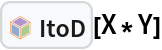 InterpretationBox[FrameBox[TagBox[TooltipBox[PaneBox[GridBox[List[List[GraphicsBox[List[Thickness[0.0025`], List[FaceForm[List[RGBColor[0.9607843137254902`, 0.5058823529411764`, 0.19607843137254902`], Opacity[1.`]]], FilledCurveBox[List[List[List[0, 2, 0], List[0, 1, 0], List[0, 1, 0], List[0, 1, 0], List[0, 1, 0]], List[List[0, 2, 0], List[0, 1, 0], List[0, 1, 0], List[0, 1, 0], List[0, 1, 0]], List[List[0, 2, 0], List[0, 1, 0], List[0, 1, 0], List[0, 1, 0], List[0, 1, 0], List[0, 1, 0]], List[List[0, 2, 0], List[1, 3, 3], List[0, 1, 0], List[1, 3, 3], List[0, 1, 0], List[1, 3, 3], List[0, 1, 0], List[1, 3, 3], List[1, 3, 3], List[0, 1, 0], List[1, 3, 3], List[0, 1, 0], List[1, 3, 3]]], List[List[List[205.`, 22.863691329956055`], List[205.`, 212.31669425964355`], List[246.01799774169922`, 235.99870109558105`], List[369.0710144042969`, 307.0436840057373`], List[369.0710144042969`, 117.59068870544434`], List[205.`, 22.863691329956055`]], List[List[30.928985595703125`, 307.0436840057373`], List[153.98200225830078`, 235.99870109558105`], List[195.`, 212.31669425964355`], List[195.`, 22.863691329956055`], List[30.928985595703125`, 117.59068870544434`], List[30.928985595703125`, 307.0436840057373`]], List[List[200.`, 410.42970085144043`], List[364.0710144042969`, 315.7036876678467`], List[241.01799774169922`, 244.65868949890137`], List[200.`, 220.97669792175293`], List[158.98200225830078`, 244.65868949890137`], List[35.928985595703125`, 315.7036876678467`], List[200.`, 410.42970085144043`]], List[List[376.5710144042969`, 320.03370475769043`], List[202.5`, 420.53370475769043`], List[200.95300006866455`, 421.42667961120605`], List[199.04699993133545`, 421.42667961120605`], List[197.5`, 420.53370475769043`], List[23.428985595703125`, 320.03370475769043`], List[21.882003784179688`, 319.1406993865967`], List[20.928985595703125`, 317.4896984100342`], List[20.928985595703125`, 315.7036876678467`], List[20.928985595703125`, 114.70369529724121`], List[20.928985595703125`, 112.91769218444824`], List[21.882003784179688`, 111.26669120788574`], List[23.428985595703125`, 110.37369346618652`], List[197.5`, 9.87369155883789`], List[198.27300024032593`, 9.426692008972168`], List[199.13700008392334`, 9.203690528869629`], List[200.`, 9.203690528869629`], List[200.86299991607666`, 9.203690528869629`], List[201.72699999809265`, 9.426692008972168`], List[202.5`, 9.87369155883789`], List[376.5710144042969`, 110.37369346618652`], List[378.1179962158203`, 111.26669120788574`], List[379.0710144042969`, 112.91769218444824`], List[379.0710144042969`, 114.70369529724121`], List[379.0710144042969`, 315.7036876678467`], List[379.0710144042969`, 317.4896984100342`], List[378.1179962158203`, 319.1406993865967`], List[376.5710144042969`, 320.03370475769043`]]]]], List[FaceForm[List[RGBColor[0.5529411764705883`, 0.6745098039215687`, 0.8117647058823529`], Opacity[1.`]]], FilledCurveBox[List[List[List[0, 2, 0], List[0, 1, 0], List[0, 1, 0], List[0, 1, 0]]], List[List[List[44.92900085449219`, 282.59088134765625`], List[181.00001525878906`, 204.0298843383789`], List[181.00001525878906`, 46.90887451171875`], List[44.92900085449219`, 125.46986389160156`], List[44.92900085449219`, 282.59088134765625`]]]]], List[FaceForm[List[RGBColor[0.6627450980392157`, 0.803921568627451`, 0.5686274509803921`], Opacity[1.`]]], FilledCurveBox[List[List[List[0, 2, 0], List[0, 1, 0], List[0, 1, 0], List[0, 1, 0]]], List[List[List[355.0710144042969`, 282.59088134765625`], List[355.0710144042969`, 125.46986389160156`], List[219.`, 46.90887451171875`], List[219.`, 204.0298843383789`], List[355.0710144042969`, 282.59088134765625`]]]]], List[FaceForm[List[RGBColor[0.6901960784313725`, 0.5882352941176471`, 0.8117647058823529`], Opacity[1.`]]], FilledCurveBox[List[List[List[0, 2, 0], List[0, 1, 0], List[0, 1, 0], List[0, 1, 0]]], List[List[List[200.`, 394.0606994628906`], List[336.0710144042969`, 315.4997024536133`], List[200.`, 236.93968200683594`], List[63.928985595703125`, 315.4997024536133`], List[200.`, 394.0606994628906`]]]]]], List[Rule[BaselinePosition, Scaled[0.15`]], Rule[ImageSize, 10], Rule[ImageSize, 15]]], StyleBox[RowBox[List["ItoD", " "]], Rule[ShowAutoStyles, False], Rule[ShowStringCharacters, False], Rule[FontSize, Times[0.9`, Inherited]], Rule[FontColor, GrayLevel[0.1`]]]]], Rule[GridBoxSpacings, List[Rule["Columns", List[List[0.25`]]]]]], Rule[Alignment, List[Left, Baseline]], Rule[BaselinePosition, Baseline], Rule[FrameMargins, List[List[3, 0], List[0, 0]]], Rule[BaseStyle, List[Rule[LineSpacing, List[0, 0]], Rule[LineBreakWithin, False]]]], RowBox[List["PacletSymbol", "[", RowBox[List["\"FernandoDuarte/Itovsn3\"", ",", "\"FernandoDuarte`Itovsn3`ItoD\""]], "]"]], Rule[TooltipStyle, List[Rule[ShowAutoStyles, True], Rule[ShowStringCharacters, True]]]], Function[Annotation[Slot[1], Style[Defer[PacletSymbol["FernandoDuarte/Itovsn3", "FernandoDuarte`Itovsn3`ItoD"]], Rule[ShowStringCharacters, True]], "Tooltip"]]], Rule[Background, RGBColor[0.968`, 0.976`, 0.984`]], Rule[BaselinePosition, Baseline], Rule[DefaultBaseStyle, List[]], Rule[FrameMargins, List[List[0, 0], List[1, 1]]], Rule[FrameStyle, RGBColor[0.831`, 0.847`, 0.85`]], Rule[RoundingRadius, 4]], PacletSymbol["FernandoDuarte/Itovsn3", "FernandoDuarte`Itovsn3`ItoD"], Rule[Selectable, False], Rule[SelectWithContents, True], Rule[BoxID, "PacletSymbolBox"]][X*Y]