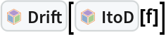 InterpretationBox[FrameBox[TagBox[TooltipBox[PaneBox[GridBox[List[List[GraphicsBox[List[Thickness[0.0025`], List[FaceForm[List[RGBColor[0.9607843137254902`, 0.5058823529411764`, 0.19607843137254902`], Opacity[1.`]]], FilledCurveBox[List[List[List[0, 2, 0], List[0, 1, 0], List[0, 1, 0], List[0, 1, 0], List[0, 1, 0]], List[List[0, 2, 0], List[0, 1, 0], List[0, 1, 0], List[0, 1, 0], List[0, 1, 0]], List[List[0, 2, 0], List[0, 1, 0], List[0, 1, 0], List[0, 1, 0], List[0, 1, 0], List[0, 1, 0]], List[List[0, 2, 0], List[1, 3, 3], List[0, 1, 0], List[1, 3, 3], List[0, 1, 0], List[1, 3, 3], List[0, 1, 0], List[1, 3, 3], List[1, 3, 3], List[0, 1, 0], List[1, 3, 3], List[0, 1, 0], List[1, 3, 3]]], List[List[List[205.`, 22.863691329956055`], List[205.`, 212.31669425964355`], List[246.01799774169922`, 235.99870109558105`], List[369.0710144042969`, 307.0436840057373`], List[369.0710144042969`, 117.59068870544434`], List[205.`, 22.863691329956055`]], List[List[30.928985595703125`, 307.0436840057373`], List[153.98200225830078`, 235.99870109558105`], List[195.`, 212.31669425964355`], List[195.`, 22.863691329956055`], List[30.928985595703125`, 117.59068870544434`], List[30.928985595703125`, 307.0436840057373`]], List[List[200.`, 410.42970085144043`], List[364.0710144042969`, 315.7036876678467`], List[241.01799774169922`, 244.65868949890137`], List[200.`, 220.97669792175293`], List[158.98200225830078`, 244.65868949890137`], List[35.928985595703125`, 315.7036876678467`], List[200.`, 410.42970085144043`]], List[List[376.5710144042969`, 320.03370475769043`], List[202.5`, 420.53370475769043`], List[200.95300006866455`, 421.42667961120605`], List[199.04699993133545`, 421.42667961120605`], List[197.5`, 420.53370475769043`], List[23.428985595703125`, 320.03370475769043`], List[21.882003784179688`, 319.1406993865967`], List[20.928985595703125`, 317.4896984100342`], List[20.928985595703125`, 315.7036876678467`], List[20.928985595703125`, 114.70369529724121`], List[20.928985595703125`, 112.91769218444824`], List[21.882003784179688`, 111.26669120788574`], List[23.428985595703125`, 110.37369346618652`], List[197.5`, 9.87369155883789`], List[198.27300024032593`, 9.426692008972168`], List[199.13700008392334`, 9.203690528869629`], List[200.`, 9.203690528869629`], List[200.86299991607666`, 9.203690528869629`], List[201.72699999809265`, 9.426692008972168`], List[202.5`, 9.87369155883789`], List[376.5710144042969`, 110.37369346618652`], List[378.1179962158203`, 111.26669120788574`], List[379.0710144042969`, 112.91769218444824`], List[379.0710144042969`, 114.70369529724121`], List[379.0710144042969`, 315.7036876678467`], List[379.0710144042969`, 317.4896984100342`], List[378.1179962158203`, 319.1406993865967`], List[376.5710144042969`, 320.03370475769043`]]]]], List[FaceForm[List[RGBColor[0.5529411764705883`, 0.6745098039215687`, 0.8117647058823529`], Opacity[1.`]]], FilledCurveBox[List[List[List[0, 2, 0], List[0, 1, 0], List[0, 1, 0], List[0, 1, 0]]], List[List[List[44.92900085449219`, 282.59088134765625`], List[181.00001525878906`, 204.0298843383789`], List[181.00001525878906`, 46.90887451171875`], List[44.92900085449219`, 125.46986389160156`], List[44.92900085449219`, 282.59088134765625`]]]]], List[FaceForm[List[RGBColor[0.6627450980392157`, 0.803921568627451`, 0.5686274509803921`], Opacity[1.`]]], FilledCurveBox[List[List[List[0, 2, 0], List[0, 1, 0], List[0, 1, 0], List[0, 1, 0]]], List[List[List[355.0710144042969`, 282.59088134765625`], List[355.0710144042969`, 125.46986389160156`], List[219.`, 46.90887451171875`], List[219.`, 204.0298843383789`], List[355.0710144042969`, 282.59088134765625`]]]]], List[FaceForm[List[RGBColor[0.6901960784313725`, 0.5882352941176471`, 0.8117647058823529`], Opacity[1.`]]], FilledCurveBox[List[List[List[0, 2, 0], List[0, 1, 0], List[0, 1, 0], List[0, 1, 0]]], List[List[List[200.`, 394.0606994628906`], List[336.0710144042969`, 315.4997024536133`], List[200.`, 236.93968200683594`], List[63.928985595703125`, 315.4997024536133`], List[200.`, 394.0606994628906`]]]]]], List[Rule[BaselinePosition, Scaled[0.15`]], Rule[ImageSize, 10], Rule[ImageSize, 15]]], StyleBox[RowBox[List["Drift", " "]], Rule[ShowAutoStyles, False], Rule[ShowStringCharacters, False], Rule[FontSize, Times[0.9`, Inherited]], Rule[FontColor, GrayLevel[0.1`]]]]], Rule[GridBoxSpacings, List[Rule["Columns", List[List[0.25`]]]]]], Rule[Alignment, List[Left, Baseline]], Rule[BaselinePosition, Baseline], Rule[FrameMargins, List[List[3, 0], List[0, 0]]], Rule[BaseStyle, List[Rule[LineSpacing, List[0, 0]], Rule[LineBreakWithin, False]]]], RowBox[List["PacletSymbol", "[", RowBox[List["\"FernandoDuarte/Itovsn3\"", ",", "\"FernandoDuarte`Itovsn3`Drift\""]], "]"]], Rule[TooltipStyle, List[Rule[ShowAutoStyles, True], Rule[ShowStringCharacters, True]]]], Function[Annotation[Slot[1], Style[Defer[PacletSymbol["FernandoDuarte/Itovsn3", "FernandoDuarte`Itovsn3`Drift"]], Rule[ShowStringCharacters, True]], "Tooltip"]]], Rule[Background, RGBColor[0.968`, 0.976`, 0.984`]], Rule[BaselinePosition, Baseline], Rule[DefaultBaseStyle, List[]], Rule[FrameMargins, List[List[0, 0], List[1, 1]]], Rule[FrameStyle, RGBColor[0.831`, 0.847`, 0.85`]], Rule[RoundingRadius, 4]], PacletSymbol["FernandoDuarte/Itovsn3", "FernandoDuarte`Itovsn3`Drift"], Rule[Selectable, False], Rule[SelectWithContents, True], Rule[BoxID, "PacletSymbolBox"]][InterpretationBox[FrameBox[TagBox[TooltipBox[PaneBox[GridBox[List[List[GraphicsBox[List[Thickness[0.0025`], List[FaceForm[List[RGBColor[0.9607843137254902`, 0.5058823529411764`, 0.19607843137254902`], Opacity[1.`]]], FilledCurveBox[List[List[List[0, 2, 0], List[0, 1, 0], List[0, 1, 0], List[0, 1, 0], List[0, 1, 0]], List[List[0, 2, 0], List[0, 1, 0], List[0, 1, 0], List[0, 1, 0], List[0, 1, 0]], List[List[0, 2, 0], List[0, 1, 0], List[0, 1, 0], List[0, 1, 0], List[0, 1, 0], List[0, 1, 0]], List[List[0, 2, 0], List[1, 3, 3], List[0, 1, 0], List[1, 3, 3], List[0, 1, 0], List[1, 3, 3], List[0, 1, 0], List[1, 3, 3], List[1, 3, 3], List[0, 1, 0], List[1, 3, 3], List[0, 1, 0], List[1, 3, 3]]], List[List[List[205.`, 22.863691329956055`], List[205.`, 212.31669425964355`], List[246.01799774169922`, 235.99870109558105`], List[369.0710144042969`, 307.0436840057373`], List[369.0710144042969`, 117.59068870544434`], List[205.`, 22.863691329956055`]], List[List[30.928985595703125`, 307.0436840057373`], List[153.98200225830078`, 235.99870109558105`], List[195.`, 212.31669425964355`], List[195.`, 22.863691329956055`], List[30.928985595703125`, 117.59068870544434`], List[30.928985595703125`, 307.0436840057373`]], List[List[200.`, 410.42970085144043`], List[364.0710144042969`, 315.7036876678467`], List[241.01799774169922`, 244.65868949890137`], List[200.`, 220.97669792175293`], List[158.98200225830078`, 244.65868949890137`], List[35.928985595703125`, 315.7036876678467`], List[200.`, 410.42970085144043`]], List[List[376.5710144042969`, 320.03370475769043`], List[202.5`, 420.53370475769043`], List[200.95300006866455`, 421.42667961120605`], List[199.04699993133545`, 421.42667961120605`], List[197.5`, 420.53370475769043`], List[23.428985595703125`, 320.03370475769043`], List[21.882003784179688`, 319.1406993865967`], List[20.928985595703125`, 317.4896984100342`], List[20.928985595703125`, 315.7036876678467`], List[20.928985595703125`, 114.70369529724121`], List[20.928985595703125`, 112.91769218444824`], List[21.882003784179688`, 111.26669120788574`], List[23.428985595703125`, 110.37369346618652`], List[197.5`, 9.87369155883789`], List[198.27300024032593`, 9.426692008972168`], List[199.13700008392334`, 9.203690528869629`], List[200.`, 9.203690528869629`], List[200.86299991607666`, 9.203690528869629`], List[201.72699999809265`, 9.426692008972168`], List[202.5`, 9.87369155883789`], List[376.5710144042969`, 110.37369346618652`], List[378.1179962158203`, 111.26669120788574`], List[379.0710144042969`, 112.91769218444824`], List[379.0710144042969`, 114.70369529724121`], List[379.0710144042969`, 315.7036876678467`], List[379.0710144042969`, 317.4896984100342`], List[378.1179962158203`, 319.1406993865967`], List[376.5710144042969`, 320.03370475769043`]]]]], List[FaceForm[List[RGBColor[0.5529411764705883`, 0.6745098039215687`, 0.8117647058823529`], Opacity[1.`]]], FilledCurveBox[List[List[List[0, 2, 0], List[0, 1, 0], List[0, 1, 0], List[0, 1, 0]]], List[List[List[44.92900085449219`, 282.59088134765625`], List[181.00001525878906`, 204.0298843383789`], List[181.00001525878906`, 46.90887451171875`], List[44.92900085449219`, 125.46986389160156`], List[44.92900085449219`, 282.59088134765625`]]]]], List[FaceForm[List[RGBColor[0.6627450980392157`, 0.803921568627451`, 0.5686274509803921`], Opacity[1.`]]], FilledCurveBox[List[List[List[0, 2, 0], List[0, 1, 0], List[0, 1, 0], List[0, 1, 0]]], List[List[List[355.0710144042969`, 282.59088134765625`], List[355.0710144042969`, 125.46986389160156`], List[219.`, 46.90887451171875`], List[219.`, 204.0298843383789`], List[355.0710144042969`, 282.59088134765625`]]]]], List[FaceForm[List[RGBColor[0.6901960784313725`, 0.5882352941176471`, 0.8117647058823529`], Opacity[1.`]]], FilledCurveBox[List[List[List[0, 2, 0], List[0, 1, 0], List[0, 1, 0], List[0, 1, 0]]], List[List[List[200.`, 394.0606994628906`], List[336.0710144042969`, 315.4997024536133`], List[200.`, 236.93968200683594`], List[63.928985595703125`, 315.4997024536133`], List[200.`, 394.0606994628906`]]]]]], List[Rule[BaselinePosition, Scaled[0.15`]], Rule[ImageSize, 10], Rule[ImageSize, 15]]], StyleBox[RowBox[List["ItoD", " "]], Rule[ShowAutoStyles, False], Rule[ShowStringCharacters, False], Rule[FontSize, Times[0.9`, Inherited]], Rule[FontColor, GrayLevel[0.1`]]]]], Rule[GridBoxSpacings, List[Rule["Columns", List[List[0.25`]]]]]], Rule[Alignment, List[Left, Baseline]], Rule[BaselinePosition, Baseline], Rule[FrameMargins, List[List[3, 0], List[0, 0]]], Rule[BaseStyle, List[Rule[LineSpacing, List[0, 0]], Rule[LineBreakWithin, False]]]], RowBox[List["PacletSymbol", "[", RowBox[List["\"FernandoDuarte/Itovsn3\"", ",", "\"FernandoDuarte`Itovsn3`ItoD\""]], "]"]], Rule[TooltipStyle, List[Rule[ShowAutoStyles, True], Rule[ShowStringCharacters, True]]]], Function[Annotation[Slot[1], Style[Defer[PacletSymbol["FernandoDuarte/Itovsn3", "FernandoDuarte`Itovsn3`ItoD"]], Rule[ShowStringCharacters, True]], "Tooltip"]]], Rule[Background, RGBColor[0.968`, 0.976`, 0.984`]], Rule[BaselinePosition, Baseline], Rule[DefaultBaseStyle, List[]], Rule[FrameMargins, List[List[0, 0], List[1, 1]]], Rule[FrameStyle, RGBColor[0.831`, 0.847`, 0.85`]], Rule[RoundingRadius, 4]], PacletSymbol["FernandoDuarte/Itovsn3", "FernandoDuarte`Itovsn3`ItoD"], Rule[Selectable, False], Rule[SelectWithContents, True], Rule[BoxID, "PacletSymbolBox"]][f]]