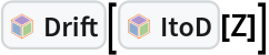 InterpretationBox[FrameBox[TagBox[TooltipBox[PaneBox[GridBox[List[List[GraphicsBox[List[Thickness[0.0025`], List[FaceForm[List[RGBColor[0.9607843137254902`, 0.5058823529411764`, 0.19607843137254902`], Opacity[1.`]]], FilledCurveBox[List[List[List[0, 2, 0], List[0, 1, 0], List[0, 1, 0], List[0, 1, 0], List[0, 1, 0]], List[List[0, 2, 0], List[0, 1, 0], List[0, 1, 0], List[0, 1, 0], List[0, 1, 0]], List[List[0, 2, 0], List[0, 1, 0], List[0, 1, 0], List[0, 1, 0], List[0, 1, 0], List[0, 1, 0]], List[List[0, 2, 0], List[1, 3, 3], List[0, 1, 0], List[1, 3, 3], List[0, 1, 0], List[1, 3, 3], List[0, 1, 0], List[1, 3, 3], List[1, 3, 3], List[0, 1, 0], List[1, 3, 3], List[0, 1, 0], List[1, 3, 3]]], List[List[List[205.`, 22.863691329956055`], List[205.`, 212.31669425964355`], List[246.01799774169922`, 235.99870109558105`], List[369.0710144042969`, 307.0436840057373`], List[369.0710144042969`, 117.59068870544434`], List[205.`, 22.863691329956055`]], List[List[30.928985595703125`, 307.0436840057373`], List[153.98200225830078`, 235.99870109558105`], List[195.`, 212.31669425964355`], List[195.`, 22.863691329956055`], List[30.928985595703125`, 117.59068870544434`], List[30.928985595703125`, 307.0436840057373`]], List[List[200.`, 410.42970085144043`], List[364.0710144042969`, 315.7036876678467`], List[241.01799774169922`, 244.65868949890137`], List[200.`, 220.97669792175293`], List[158.98200225830078`, 244.65868949890137`], List[35.928985595703125`, 315.7036876678467`], List[200.`, 410.42970085144043`]], List[List[376.5710144042969`, 320.03370475769043`], List[202.5`, 420.53370475769043`], List[200.95300006866455`, 421.42667961120605`], List[199.04699993133545`, 421.42667961120605`], List[197.5`, 420.53370475769043`], List[23.428985595703125`, 320.03370475769043`], List[21.882003784179688`, 319.1406993865967`], List[20.928985595703125`, 317.4896984100342`], List[20.928985595703125`, 315.7036876678467`], List[20.928985595703125`, 114.70369529724121`], List[20.928985595703125`, 112.91769218444824`], List[21.882003784179688`, 111.26669120788574`], List[23.428985595703125`, 110.37369346618652`], List[197.5`, 9.87369155883789`], List[198.27300024032593`, 9.426692008972168`], List[199.13700008392334`, 9.203690528869629`], List[200.`, 9.203690528869629`], List[200.86299991607666`, 9.203690528869629`], List[201.72699999809265`, 9.426692008972168`], List[202.5`, 9.87369155883789`], List[376.5710144042969`, 110.37369346618652`], List[378.1179962158203`, 111.26669120788574`], List[379.0710144042969`, 112.91769218444824`], List[379.0710144042969`, 114.70369529724121`], List[379.0710144042969`, 315.7036876678467`], List[379.0710144042969`, 317.4896984100342`], List[378.1179962158203`, 319.1406993865967`], List[376.5710144042969`, 320.03370475769043`]]]]], List[FaceForm[List[RGBColor[0.5529411764705883`, 0.6745098039215687`, 0.8117647058823529`], Opacity[1.`]]], FilledCurveBox[List[List[List[0, 2, 0], List[0, 1, 0], List[0, 1, 0], List[0, 1, 0]]], List[List[List[44.92900085449219`, 282.59088134765625`], List[181.00001525878906`, 204.0298843383789`], List[181.00001525878906`, 46.90887451171875`], List[44.92900085449219`, 125.46986389160156`], List[44.92900085449219`, 282.59088134765625`]]]]], List[FaceForm[List[RGBColor[0.6627450980392157`, 0.803921568627451`, 0.5686274509803921`], Opacity[1.`]]], FilledCurveBox[List[List[List[0, 2, 0], List[0, 1, 0], List[0, 1, 0], List[0, 1, 0]]], List[List[List[355.0710144042969`, 282.59088134765625`], List[355.0710144042969`, 125.46986389160156`], List[219.`, 46.90887451171875`], List[219.`, 204.0298843383789`], List[355.0710144042969`, 282.59088134765625`]]]]], List[FaceForm[List[RGBColor[0.6901960784313725`, 0.5882352941176471`, 0.8117647058823529`], Opacity[1.`]]], FilledCurveBox[List[List[List[0, 2, 0], List[0, 1, 0], List[0, 1, 0], List[0, 1, 0]]], List[List[List[200.`, 394.0606994628906`], List[336.0710144042969`, 315.4997024536133`], List[200.`, 236.93968200683594`], List[63.928985595703125`, 315.4997024536133`], List[200.`, 394.0606994628906`]]]]]], List[Rule[BaselinePosition, Scaled[0.15`]], Rule[ImageSize, 10], Rule[ImageSize, 15]]], StyleBox[RowBox[List["Drift", " "]], Rule[ShowAutoStyles, False], Rule[ShowStringCharacters, False], Rule[FontSize, Times[0.9`, Inherited]], Rule[FontColor, GrayLevel[0.1`]]]]], Rule[GridBoxSpacings, List[Rule["Columns", List[List[0.25`]]]]]], Rule[Alignment, List[Left, Baseline]], Rule[BaselinePosition, Baseline], Rule[FrameMargins, List[List[3, 0], List[0, 0]]], Rule[BaseStyle, List[Rule[LineSpacing, List[0, 0]], Rule[LineBreakWithin, False]]]], RowBox[List["PacletSymbol", "[", RowBox[List["\"FernandoDuarte/Itovsn3\"", ",", "\"FernandoDuarte`Itovsn3`Drift\""]], "]"]], Rule[TooltipStyle, List[Rule[ShowAutoStyles, True], Rule[ShowStringCharacters, True]]]], Function[Annotation[Slot[1], Style[Defer[PacletSymbol["FernandoDuarte/Itovsn3", "FernandoDuarte`Itovsn3`Drift"]], Rule[ShowStringCharacters, True]], "Tooltip"]]], Rule[Background, RGBColor[0.968`, 0.976`, 0.984`]], Rule[BaselinePosition, Baseline], Rule[DefaultBaseStyle, List[]], Rule[FrameMargins, List[List[0, 0], List[1, 1]]], Rule[FrameStyle, RGBColor[0.831`, 0.847`, 0.85`]], Rule[RoundingRadius, 4]], PacletSymbol["FernandoDuarte/Itovsn3", "FernandoDuarte`Itovsn3`Drift"], Rule[Selectable, False], Rule[SelectWithContents, True], Rule[BoxID, "PacletSymbolBox"]][InterpretationBox[FrameBox[TagBox[TooltipBox[PaneBox[GridBox[List[List[GraphicsBox[List[Thickness[0.0025`], List[FaceForm[List[RGBColor[0.9607843137254902`, 0.5058823529411764`, 0.19607843137254902`], Opacity[1.`]]], FilledCurveBox[List[List[List[0, 2, 0], List[0, 1, 0], List[0, 1, 0], List[0, 1, 0], List[0, 1, 0]], List[List[0, 2, 0], List[0, 1, 0], List[0, 1, 0], List[0, 1, 0], List[0, 1, 0]], List[List[0, 2, 0], List[0, 1, 0], List[0, 1, 0], List[0, 1, 0], List[0, 1, 0], List[0, 1, 0]], List[List[0, 2, 0], List[1, 3, 3], List[0, 1, 0], List[1, 3, 3], List[0, 1, 0], List[1, 3, 3], List[0, 1, 0], List[1, 3, 3], List[1, 3, 3], List[0, 1, 0], List[1, 3, 3], List[0, 1, 0], List[1, 3, 3]]], List[List[List[205.`, 22.863691329956055`], List[205.`, 212.31669425964355`], List[246.01799774169922`, 235.99870109558105`], List[369.0710144042969`, 307.0436840057373`], List[369.0710144042969`, 117.59068870544434`], List[205.`, 22.863691329956055`]], List[List[30.928985595703125`, 307.0436840057373`], List[153.98200225830078`, 235.99870109558105`], List[195.`, 212.31669425964355`], List[195.`, 22.863691329956055`], List[30.928985595703125`, 117.59068870544434`], List[30.928985595703125`, 307.0436840057373`]], List[List[200.`, 410.42970085144043`], List[364.0710144042969`, 315.7036876678467`], List[241.01799774169922`, 244.65868949890137`], List[200.`, 220.97669792175293`], List[158.98200225830078`, 244.65868949890137`], List[35.928985595703125`, 315.7036876678467`], List[200.`, 410.42970085144043`]], List[List[376.5710144042969`, 320.03370475769043`], List[202.5`, 420.53370475769043`], List[200.95300006866455`, 421.42667961120605`], List[199.04699993133545`, 421.42667961120605`], List[197.5`, 420.53370475769043`], List[23.428985595703125`, 320.03370475769043`], List[21.882003784179688`, 319.1406993865967`], List[20.928985595703125`, 317.4896984100342`], List[20.928985595703125`, 315.7036876678467`], List[20.928985595703125`, 114.70369529724121`], List[20.928985595703125`, 112.91769218444824`], List[21.882003784179688`, 111.26669120788574`], List[23.428985595703125`, 110.37369346618652`], List[197.5`, 9.87369155883789`], List[198.27300024032593`, 9.426692008972168`], List[199.13700008392334`, 9.203690528869629`], List[200.`, 9.203690528869629`], List[200.86299991607666`, 9.203690528869629`], List[201.72699999809265`, 9.426692008972168`], List[202.5`, 9.87369155883789`], List[376.5710144042969`, 110.37369346618652`], List[378.1179962158203`, 111.26669120788574`], List[379.0710144042969`, 112.91769218444824`], List[379.0710144042969`, 114.70369529724121`], List[379.0710144042969`, 315.7036876678467`], List[379.0710144042969`, 317.4896984100342`], List[378.1179962158203`, 319.1406993865967`], List[376.5710144042969`, 320.03370475769043`]]]]], List[FaceForm[List[RGBColor[0.5529411764705883`, 0.6745098039215687`, 0.8117647058823529`], Opacity[1.`]]], FilledCurveBox[List[List[List[0, 2, 0], List[0, 1, 0], List[0, 1, 0], List[0, 1, 0]]], List[List[List[44.92900085449219`, 282.59088134765625`], List[181.00001525878906`, 204.0298843383789`], List[181.00001525878906`, 46.90887451171875`], List[44.92900085449219`, 125.46986389160156`], List[44.92900085449219`, 282.59088134765625`]]]]], List[FaceForm[List[RGBColor[0.6627450980392157`, 0.803921568627451`, 0.5686274509803921`], Opacity[1.`]]], FilledCurveBox[List[List[List[0, 2, 0], List[0, 1, 0], List[0, 1, 0], List[0, 1, 0]]], List[List[List[355.0710144042969`, 282.59088134765625`], List[355.0710144042969`, 125.46986389160156`], List[219.`, 46.90887451171875`], List[219.`, 204.0298843383789`], List[355.0710144042969`, 282.59088134765625`]]]]], List[FaceForm[List[RGBColor[0.6901960784313725`, 0.5882352941176471`, 0.8117647058823529`], Opacity[1.`]]], FilledCurveBox[List[List[List[0, 2, 0], List[0, 1, 0], List[0, 1, 0], List[0, 1, 0]]], List[List[List[200.`, 394.0606994628906`], List[336.0710144042969`, 315.4997024536133`], List[200.`, 236.93968200683594`], List[63.928985595703125`, 315.4997024536133`], List[200.`, 394.0606994628906`]]]]]], List[Rule[BaselinePosition, Scaled[0.15`]], Rule[ImageSize, 10], Rule[ImageSize, 15]]], StyleBox[RowBox[List["ItoD", " "]], Rule[ShowAutoStyles, False], Rule[ShowStringCharacters, False], Rule[FontSize, Times[0.9`, Inherited]], Rule[FontColor, GrayLevel[0.1`]]]]], Rule[GridBoxSpacings, List[Rule["Columns", List[List[0.25`]]]]]], Rule[Alignment, List[Left, Baseline]], Rule[BaselinePosition, Baseline], Rule[FrameMargins, List[List[3, 0], List[0, 0]]], Rule[BaseStyle, List[Rule[LineSpacing, List[0, 0]], Rule[LineBreakWithin, False]]]], RowBox[List["PacletSymbol", "[", RowBox[List["\"FernandoDuarte/Itovsn3\"", ",", "\"FernandoDuarte`Itovsn3`ItoD\""]], "]"]], Rule[TooltipStyle, List[Rule[ShowAutoStyles, True], Rule[ShowStringCharacters, True]]]], Function[Annotation[Slot[1], Style[Defer[PacletSymbol["FernandoDuarte/Itovsn3", "FernandoDuarte`Itovsn3`ItoD"]], Rule[ShowStringCharacters, True]], "Tooltip"]]], Rule[Background, RGBColor[0.968`, 0.976`, 0.984`]], Rule[BaselinePosition, Baseline], Rule[DefaultBaseStyle, List[]], Rule[FrameMargins, List[List[0, 0], List[1, 1]]], Rule[FrameStyle, RGBColor[0.831`, 0.847`, 0.85`]], Rule[RoundingRadius, 4]], PacletSymbol["FernandoDuarte/Itovsn3", "FernandoDuarte`Itovsn3`ItoD"], Rule[Selectable, False], Rule[SelectWithContents, True], Rule[BoxID, "PacletSymbolBox"]][Z]]