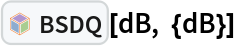 InterpretationBox[FrameBox[TagBox[TooltipBox[PaneBox[GridBox[List[List[GraphicsBox[List[Thickness[0.0025`], List[FaceForm[List[RGBColor[0.9607843137254902`, 0.5058823529411764`, 0.19607843137254902`], Opacity[1.`]]], FilledCurveBox[List[List[List[0, 2, 0], List[0, 1, 0], List[0, 1, 0], List[0, 1, 0], List[0, 1, 0]], List[List[0, 2, 0], List[0, 1, 0], List[0, 1, 0], List[0, 1, 0], List[0, 1, 0]], List[List[0, 2, 0], List[0, 1, 0], List[0, 1, 0], List[0, 1, 0], List[0, 1, 0], List[0, 1, 0]], List[List[0, 2, 0], List[1, 3, 3], List[0, 1, 0], List[1, 3, 3], List[0, 1, 0], List[1, 3, 3], List[0, 1, 0], List[1, 3, 3], List[1, 3, 3], List[0, 1, 0], List[1, 3, 3], List[0, 1, 0], List[1, 3, 3]]], List[List[List[205.`, 22.863691329956055`], List[205.`, 212.31669425964355`], List[246.01799774169922`, 235.99870109558105`], List[369.0710144042969`, 307.0436840057373`], List[369.0710144042969`, 117.59068870544434`], List[205.`, 22.863691329956055`]], List[List[30.928985595703125`, 307.0436840057373`], List[153.98200225830078`, 235.99870109558105`], List[195.`, 212.31669425964355`], List[195.`, 22.863691329956055`], List[30.928985595703125`, 117.59068870544434`], List[30.928985595703125`, 307.0436840057373`]], List[List[200.`, 410.42970085144043`], List[364.0710144042969`, 315.7036876678467`], List[241.01799774169922`, 244.65868949890137`], List[200.`, 220.97669792175293`], List[158.98200225830078`, 244.65868949890137`], List[35.928985595703125`, 315.7036876678467`], List[200.`, 410.42970085144043`]], List[List[376.5710144042969`, 320.03370475769043`], List[202.5`, 420.53370475769043`], List[200.95300006866455`, 421.42667961120605`], List[199.04699993133545`, 421.42667961120605`], List[197.5`, 420.53370475769043`], List[23.428985595703125`, 320.03370475769043`], List[21.882003784179688`, 319.1406993865967`], List[20.928985595703125`, 317.4896984100342`], List[20.928985595703125`, 315.7036876678467`], List[20.928985595703125`, 114.70369529724121`], List[20.928985595703125`, 112.91769218444824`], List[21.882003784179688`, 111.26669120788574`], List[23.428985595703125`, 110.37369346618652`], List[197.5`, 9.87369155883789`], List[198.27300024032593`, 9.426692008972168`], List[199.13700008392334`, 9.203690528869629`], List[200.`, 9.203690528869629`], List[200.86299991607666`, 9.203690528869629`], List[201.72699999809265`, 9.426692008972168`], List[202.5`, 9.87369155883789`], List[376.5710144042969`, 110.37369346618652`], List[378.1179962158203`, 111.26669120788574`], List[379.0710144042969`, 112.91769218444824`], List[379.0710144042969`, 114.70369529724121`], List[379.0710144042969`, 315.7036876678467`], List[379.0710144042969`, 317.4896984100342`], List[378.1179962158203`, 319.1406993865967`], List[376.5710144042969`, 320.03370475769043`]]]]], List[FaceForm[List[RGBColor[0.5529411764705883`, 0.6745098039215687`, 0.8117647058823529`], Opacity[1.`]]], FilledCurveBox[List[List[List[0, 2, 0], List[0, 1, 0], List[0, 1, 0], List[0, 1, 0]]], List[List[List[44.92900085449219`, 282.59088134765625`], List[181.00001525878906`, 204.0298843383789`], List[181.00001525878906`, 46.90887451171875`], List[44.92900085449219`, 125.46986389160156`], List[44.92900085449219`, 282.59088134765625`]]]]], List[FaceForm[List[RGBColor[0.6627450980392157`, 0.803921568627451`, 0.5686274509803921`], Opacity[1.`]]], FilledCurveBox[List[List[List[0, 2, 0], List[0, 1, 0], List[0, 1, 0], List[0, 1, 0]]], List[List[List[355.0710144042969`, 282.59088134765625`], List[355.0710144042969`, 125.46986389160156`], List[219.`, 46.90887451171875`], List[219.`, 204.0298843383789`], List[355.0710144042969`, 282.59088134765625`]]]]], List[FaceForm[List[RGBColor[0.6901960784313725`, 0.5882352941176471`, 0.8117647058823529`], Opacity[1.`]]], FilledCurveBox[List[List[List[0, 2, 0], List[0, 1, 0], List[0, 1, 0], List[0, 1, 0]]], List[List[List[200.`, 394.0606994628906`], List[336.0710144042969`, 315.4997024536133`], List[200.`, 236.93968200683594`], List[63.928985595703125`, 315.4997024536133`], List[200.`, 394.0606994628906`]]]]]], List[Rule[BaselinePosition, Scaled[0.15`]], Rule[ImageSize, 10], Rule[ImageSize, 15]]], StyleBox[RowBox[List["BSDQ", " "]], Rule[ShowAutoStyles, False], Rule[ShowStringCharacters, False], Rule[FontSize, Times[0.9`, Inherited]], Rule[FontColor, GrayLevel[0.1`]]]]], Rule[GridBoxSpacings, List[Rule["Columns", List[List[0.25`]]]]]], Rule[Alignment, List[Left, Baseline]], Rule[BaselinePosition, Baseline], Rule[FrameMargins, List[List[3, 0], List[0, 0]]], Rule[BaseStyle, List[Rule[LineSpacing, List[0, 0]], Rule[LineBreakWithin, False]]]], RowBox[List["PacletSymbol", "[", RowBox[List["\"FernandoDuarte/Itovsn3\"", ",", "\"FernandoDuarte`Itovsn3`BSDQ\""]], "]"]], Rule[TooltipStyle, List[Rule[ShowAutoStyles, True], Rule[ShowStringCharacters, True]]]], Function[Annotation[Slot[1], Style[Defer[PacletSymbol["FernandoDuarte/Itovsn3", "FernandoDuarte`Itovsn3`BSDQ"]], Rule[ShowStringCharacters, True]], "Tooltip"]]], Rule[Background, RGBColor[0.968`, 0.976`, 0.984`]], Rule[BaselinePosition, Baseline], Rule[DefaultBaseStyle, List[]], Rule[FrameMargins, List[List[0, 0], List[1, 1]]], Rule[FrameStyle, RGBColor[0.831`, 0.847`, 0.85`]], Rule[RoundingRadius, 4]], PacletSymbol["FernandoDuarte/Itovsn3", "FernandoDuarte`Itovsn3`BSDQ"], Rule[Selectable, False], Rule[SelectWithContents, True], Rule[BoxID, "PacletSymbolBox"]][dB, {dB}]