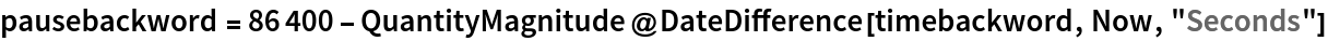 pausebackword = 86400 - QuantityMagnitude@
   DateDifference[timebackword, Now, "Seconds"]