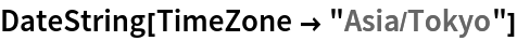 DateString[TimeZone -> "Asia/Tokyo"]