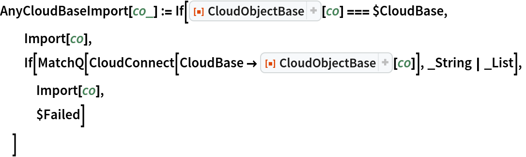 AnyCloudBaseImport[co_] := If[ResourceFunction["CloudObjectBase"][co] === $CloudBase,
  Import[co],
  If[MatchQ[
    CloudConnect[
     CloudBase -> ResourceFunction["CloudObjectBase"][co]], _String | _List],
   Import[co],
   $Failed]
  ]