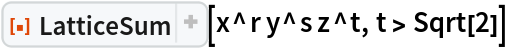 ResourceFunction["LatticeSum"][x^r y^s z^t, t > Sqrt[2]]
