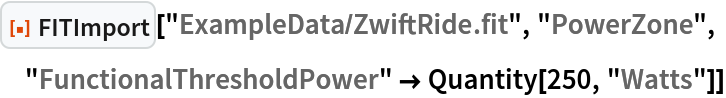 ResourceFunction[
 "FITImport"]["ExampleData/ZwiftRide.fit", "PowerZone", "FunctionalThresholdPower" -> Quantity[250, "Watts"]]