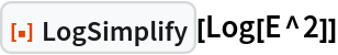 ResourceFunction["LogSimplify"][Log[E^2]]