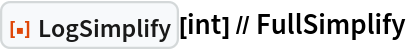 ResourceFunction["LogSimplify"][int] // FullSimplify