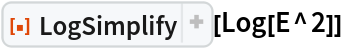 ResourceFunction["LogSimplify"][Log[E^2]]