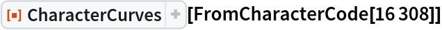ResourceFunction[
 "CharacterCurves", ResourceSystemBase -> "https://www.wolframcloud.com/obj/resourcesystem/api/1.0"][FromCharacterCode[16308]]