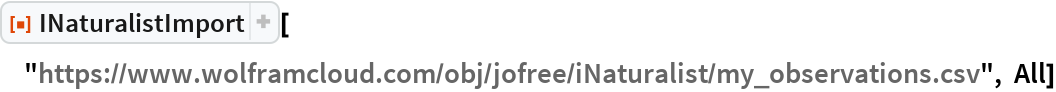 INaturalistImport | Wolfram Function Repository