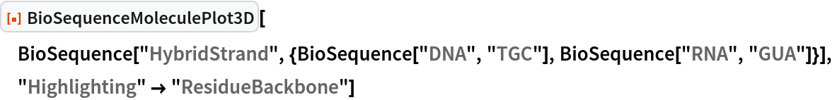 ResourceFunction["BioSequenceMoleculePlot3D"][
 BioSequence[
  "HybridStrand", {BioSequence["DNA", "TGC"], BioSequence["RNA", "GUA"]}], "Highlighting" -> "ResidueBackbone"]