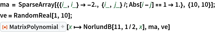 ma = SparseArray[{{i_, i_} -> -2., {i_, j_} /; Abs[i - j] == 1 -> 1.}, {10, 10}];
ve = RandomReal[1, 10];
ResourceFunction["MatrixPolynomial"][
 x |-> NorlundB[11, 1/2, x], ma, ve]