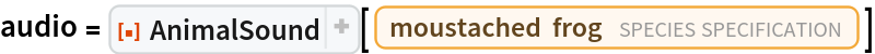 audio = ResourceFunction[
  "AnimalSound", ResourceSystemBase -> "https://www.wolframcloud.com/obj/resourcesystem/api/1.0"][
  Entity["TaxonomicSpecies", "LeptodactylusMystacinus::wdr3m"]]