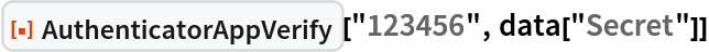 ResourceFunction["AuthenticatorAppVerify"]["123456", data["Secret"]]