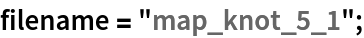filename = "map_knot_5_1";