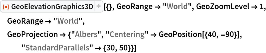 ResourceFunction["GeoElevationGraphics3D"][{}, GeoRange -> "World", GeoZoomLevel -> 1, GeoRange -> "World", GeoProjection -> {"Albers", "Centering" -> GeoPosition[{40, -90}], "StandardParallels" -> {30, 50}}]