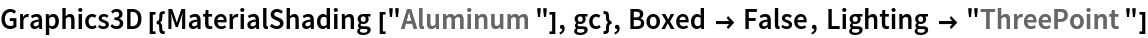 Graphics3D[{MaterialShading["Aluminum"], gc}, Boxed -> False, Lighting -> "ThreePoint"]