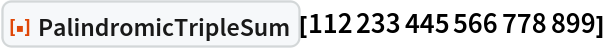 ResourceFunction["PalindromicTripleSum"][112233445566778899]
