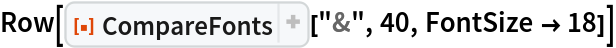 Row[ResourceFunction["CompareFonts"]["&", 40, FontSize -> 18]]