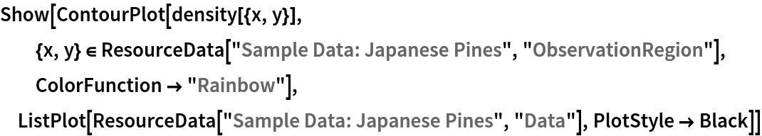 Show[ContourPlot[density[{x, y}], {x, y} \[Element] ResourceData[\!\(\*
TagBox["\"\<Sample Data: Japanese Pines\>\"",
#& ,
BoxID -> "ResourceTag-Sample Data: Japanese Pines-Input",
AutoDelete->True]\), "ObservationRegion"], ColorFunction -> "Rainbow"], ListPlot[ResourceData[\!\(\*
TagBox["\"\<Sample Data: Japanese Pines\>\"",
#& ,
BoxID -> "ResourceTag-Sample Data: Japanese Pines-Input",
AutoDelete->True]\), "Data"], PlotStyle -> Black]]