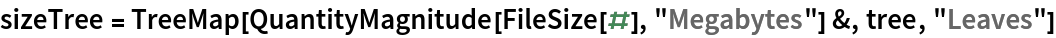 sizeTree = TreeMap[QuantityMagnitude[FileSize[#], "Megabytes"] &, tree, "Leaves"]