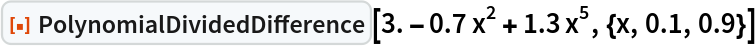 ResourceFunction["PolynomialDividedDifference"][
 3. - 0.7 x^2 + 1.3 x^5, {x, 0.1, 0.9}]