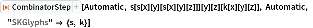 ResourceFunction["CombinatorStep"][Automatic, s[s[x][y][s[x][y][z]]][y][z][k[x][y][z]], Automatic, "SKGlyphs" -> {s, k}]