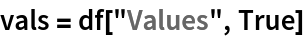 vals = df["Values", True]