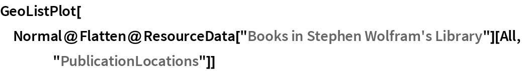 GeoListPlot[
 Normal@Flatten@
   ResourceData["Books in Stephen Wolfram's Library"][All, "PublicationLocations"]]