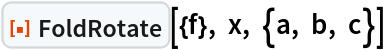 ResourceFunction["FoldRotate"][{f}, x, {a, b, c}]