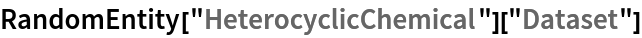RandomEntity["HeterocyclicChemical"]["Dataset"]