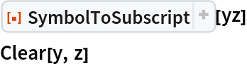 ResourceFunction["SymbolToSubscript"][yz]
Clear[y, z]
