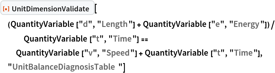 ResourceFunction[
 "UnitDimensionValidate"][(QuantityVariable["d", "Length"] + QuantityVariable["e", "Energy"])/QuantityVariable["t", "Time"] ==
   QuantityVariable["v", "Speed"] + QuantityVariable["t", "Time"], "UnitBalanceDiagnosisTable"]