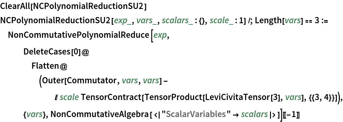 ClearAll[NCPolynomialReductionSU2]
NCPolynomialReductionSU2[exp_, vars_, scalars_ : {}, scale_ : 1] /; Length[vars] == 3 := NonCommutativePolynomialReduce[exp, DeleteCases[0]@
    Flatten@(Outer[Commutator, vars, vars] - I scale TensorContract[
         TensorProduct[LeviCivitaTensor[3], vars], {{3, 4}}]), {vars},
    NonCommutativeAlgebra[<|"ScalarVariables" -> scalars|>]][[-1]]