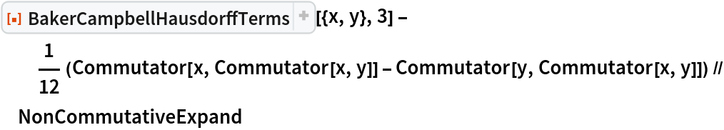 ResourceFunction["BakerCampbellHausdorffTerms"][{x, y}, 3] - 1/12 (Commutator[x, Commutator[x, y]] - Commutator[y, Commutator[x, y]]) // NonCommutativeExpand